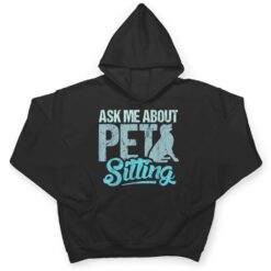 Ask Me About Pet Sitting For Pet Sitter And Dog Sitter T Shirt - Dream Art Europa