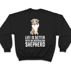 Aussie Dog Owner Life Is Better With An Australian Shepherd T Shirt - Dream Art Europa