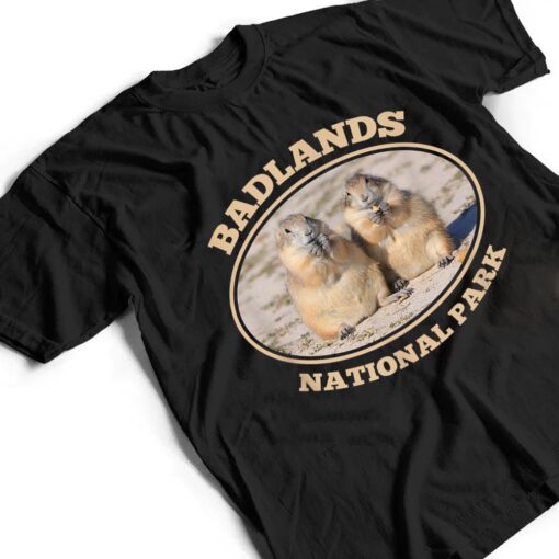 Badlands National Park Prairie Dogs South Dakota Souvenir T Shirt