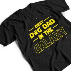 Best Dog Dad In The Galaxy Gift Funny Best Dad Ever T Shirt - Dream Art Europa