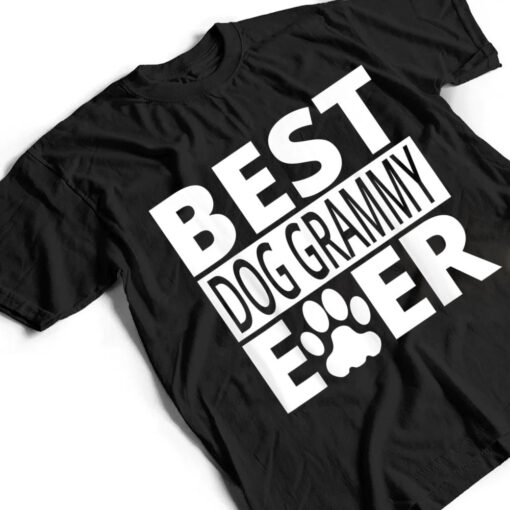 Best Dog Grammy Ever  Dog Grandma Gifts T Shirt