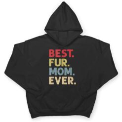 Best Fur Mom Ever Design For Women Cat Mama Or Dog Mother T Shirt - Dream Art Europa