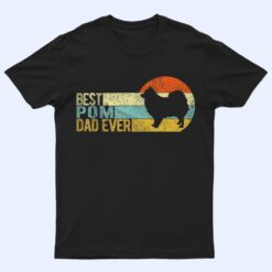 Best Pom Dad Ever Pomeranian Papa Dog Dad Retro Vintage T Shirt