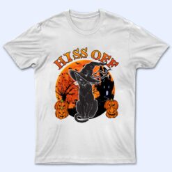 Black Cat Halloween- Hiss Off Funny Kitten Lover Gift T Shirt