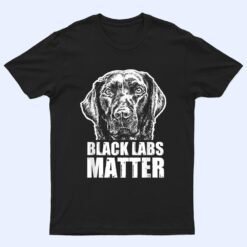 Black Labs Matter Funny Dog Animal Lover T Shirt