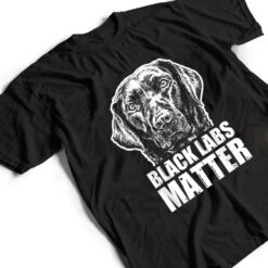 Black Labs Matter Funny Dog Animal Lover T Shirt - Dream Art Europa