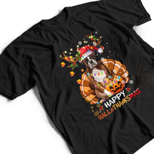 Boxer Dog Happy Hallothanksmas Halloween Thanksgiving Xmas T Shirt