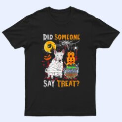 Bull Terrier Dog Halloween Did Someone Say Treat T Shirt