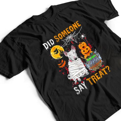 Bull Terrier Dog Halloween Did Someone Say Treat T Shirt