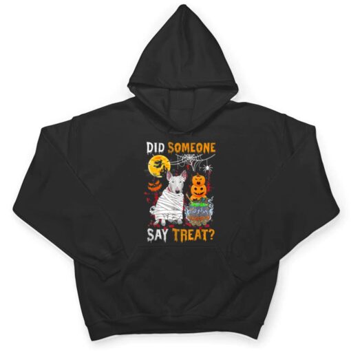 Bull Terrier Dog Halloween Did Someone Say Treat T Shirt