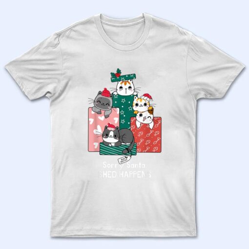 CAT Christmas , Sorry Santa Shed-Happens T Shirt