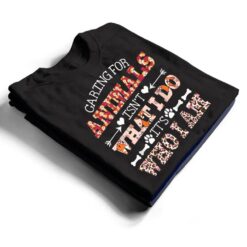 Caring For Animals isn't What I Do It's Who I Am Dog Lover Ver 2 T Shirt - Dream Art Europa