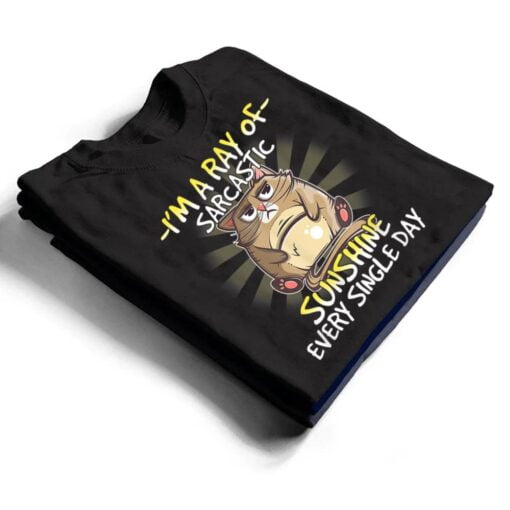Cat I M A Ray Of Sarcastic Sunshine Every Single Day T Shirt