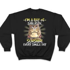 Cat I M A Ray Of Sarcastic Sunshine Every Single Day T Shirt - Dream Art Europa