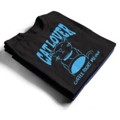 Cat Lover Coffee Right Meow T Shirt - Dream Art Europa