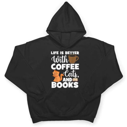 Cat Lovers Cats And Books Coffee Cats And Books Cat Books T Shirt