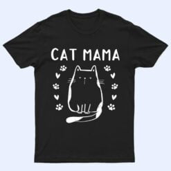 Cat Mama Cute Cat Lover Cat Mom I Cat Mama T Shirt