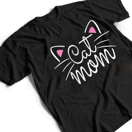 Cat Mom Happy Mothers Day For Cat Lovers Family Matching T Shirt