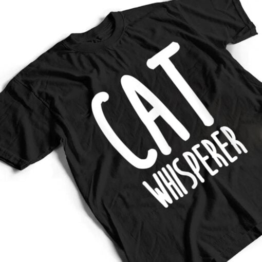 Cat Whisperer Funny and Cute Cat T Shirt