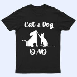 Cat and Dog Dad  Pets Animals Lover Puppy for Men T Shirt