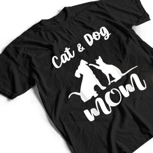 Cat and Dog Mom  Pets Animals Lover Puppy T Shirt