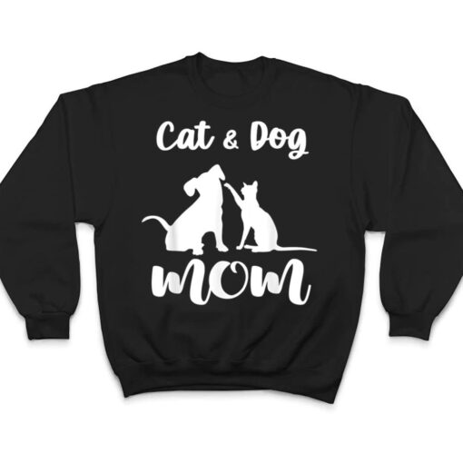 Cat and Dog Mom  Pets Animals Lover Puppy T Shirt