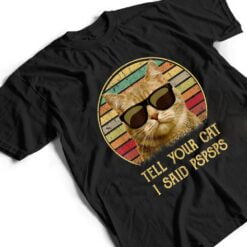 Cat gifts for cat lovers Funny Tell your Cat i said pspsps T Shirt - Dream Art Europa