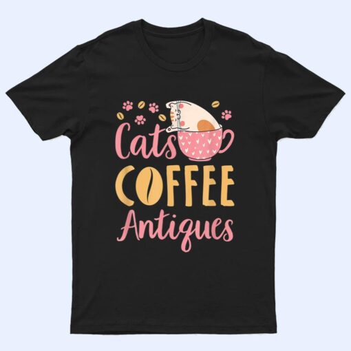Cats Coffee Antiques Cat Lover Antiquing T Shirt