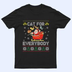 Cats For Everybody Ugly Sweater Christmas Santa Cat Lovers T Shirt