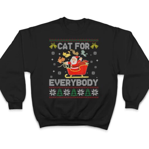 Cats For Everybody Ugly Sweater Christmas Santa Cat Lovers T Shirt