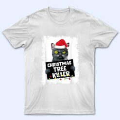 Christmas Tree Killer Naughty Black Cat Christmas T Shirt