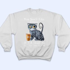 Coffee Cat You Smell Like Drama And A Headache Funny T Shirt - Dream Art Europa