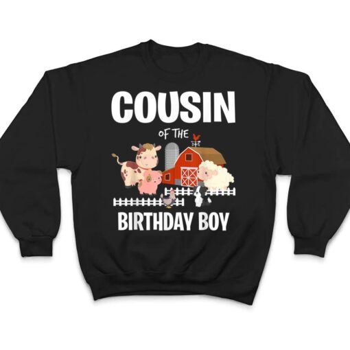 Cousin of The Birthday Boy Farm Animal Cow Pig Dog Farmer T Shirt