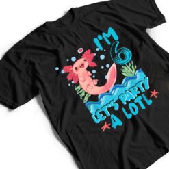 Cute Axolotl 6 Year Old Gift Axolotl Lover 6th Birthday T Shirt - Dream Art Europa