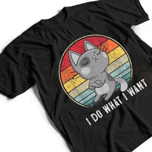 Cute Cat Lovers I Do What I Want Cat  Funny Cat T Shirt