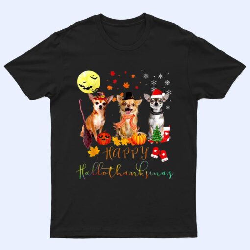 Cute Chihuahua Dog Happy Hallothanksmas Family Xmas Pajama T Shirt