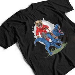 Cute Pug Dog Riding A T- Rex Dinosaur Humor T Shirt - Dream Art Europa