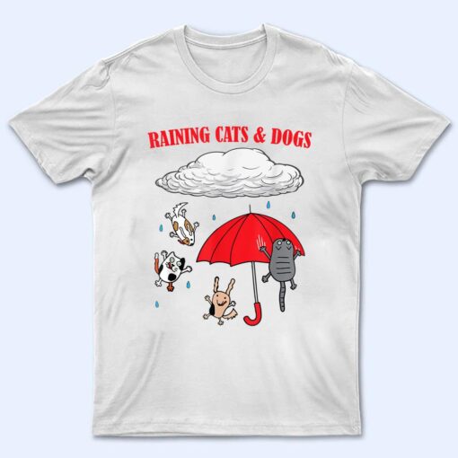 Cute Raining Cats And Dogs, Pet Lovers T Shirt