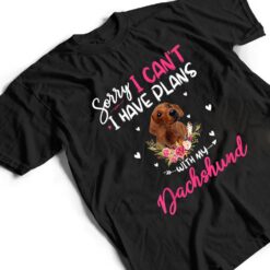 Cute Sorry I Have Plans With My Dachshund Dog Floral T Shirt - Dream Art Europa