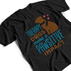 Cute Therapy Dogs Make a Pawsitive Impact Therapy Dog Team T Shirt - Dream Art Europa