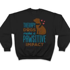 Cute Therapy Dogs Make a Pawsitive Impact Therapy Dog Team T Shirt - Dream Art Europa