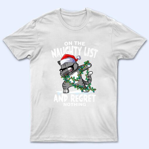 Dabbing Cat  On the Naughty List and I Regret Nothing T Shirt