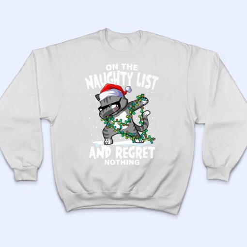 Dabbing Cat  On the Naughty List and I Regret Nothing T Shirt