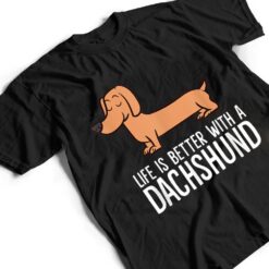 Dachshund Dog Owner Life Is Better With a Dachshund T Shirt - Dream Art Europa