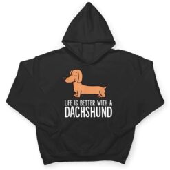 Dachshund Dog Owner Life Is Better With a Dachshund T Shirt - Dream Art Europa