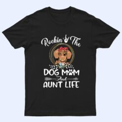 Dachshund Rocking The Dog Mom and Aunt Life Mothers Day T Shirt