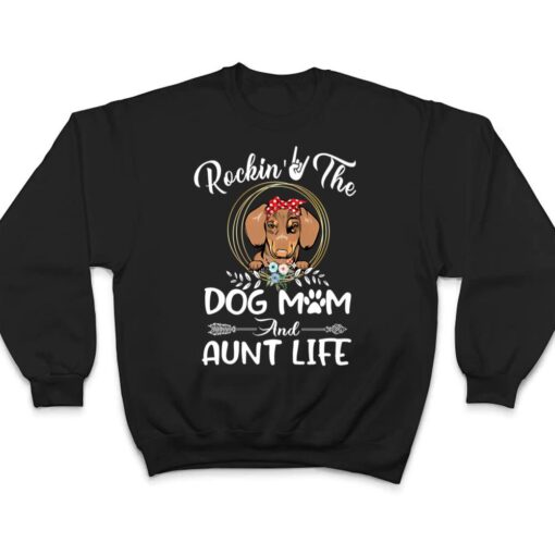 Dachshund Rocking The Dog Mom and Aunt Life Mothers Day T Shirt