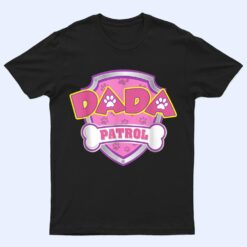 Dada Patrol Dog Funny Gift Birthday Party T Shirt