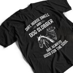 Dirt Horse Smell and Dog Slobber Gifts T Shirt - Dream Art Europa