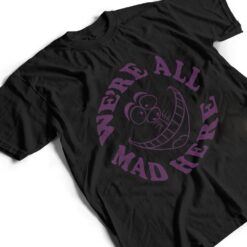 Disney Alice in Wonderland Cheshire Cat We're All Mad Here T Shirt - Dream Art Europa